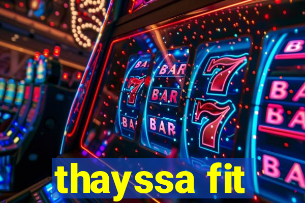 thayssa fit